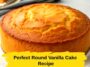 Perfect Round Vanilla Cake Recipe